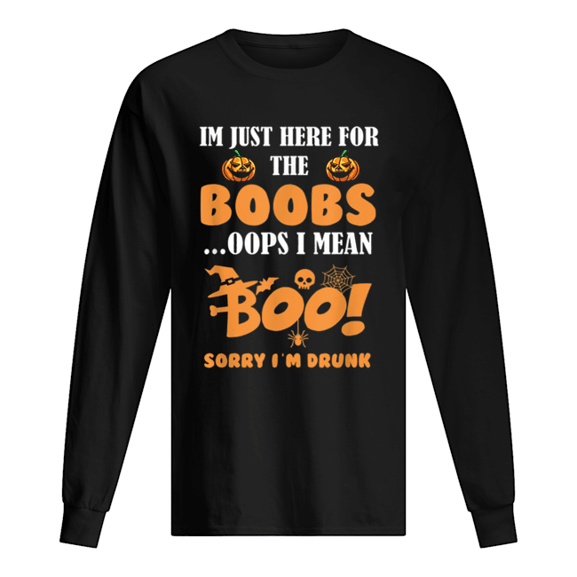 i’m just here for the boobs i mean boo funny halloween men Long Sleeved T-shirt 
