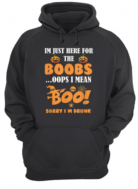 i’m just here for the boobs i mean boo funny halloween men Unisex Hoodie