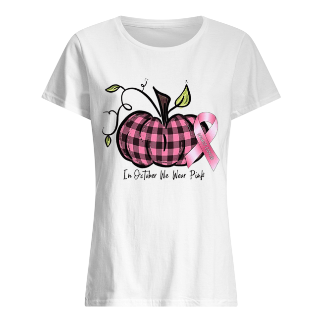 in october we wear pink br east cancer pink pumpkin t Classic Women's T-shirt