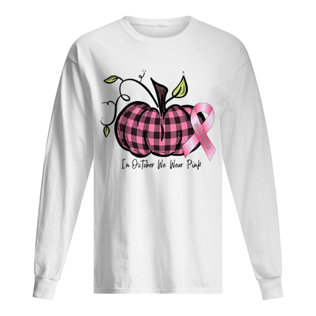 in october we wear pink br east cancer pink pumpkin t Long Sleeved T-shirt 