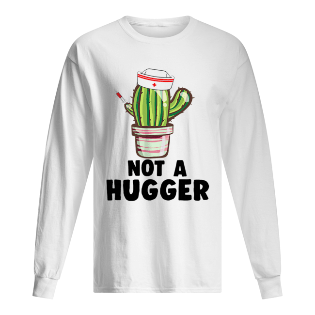 not a hugger T-Shirt Long Sleeved T-shirt 