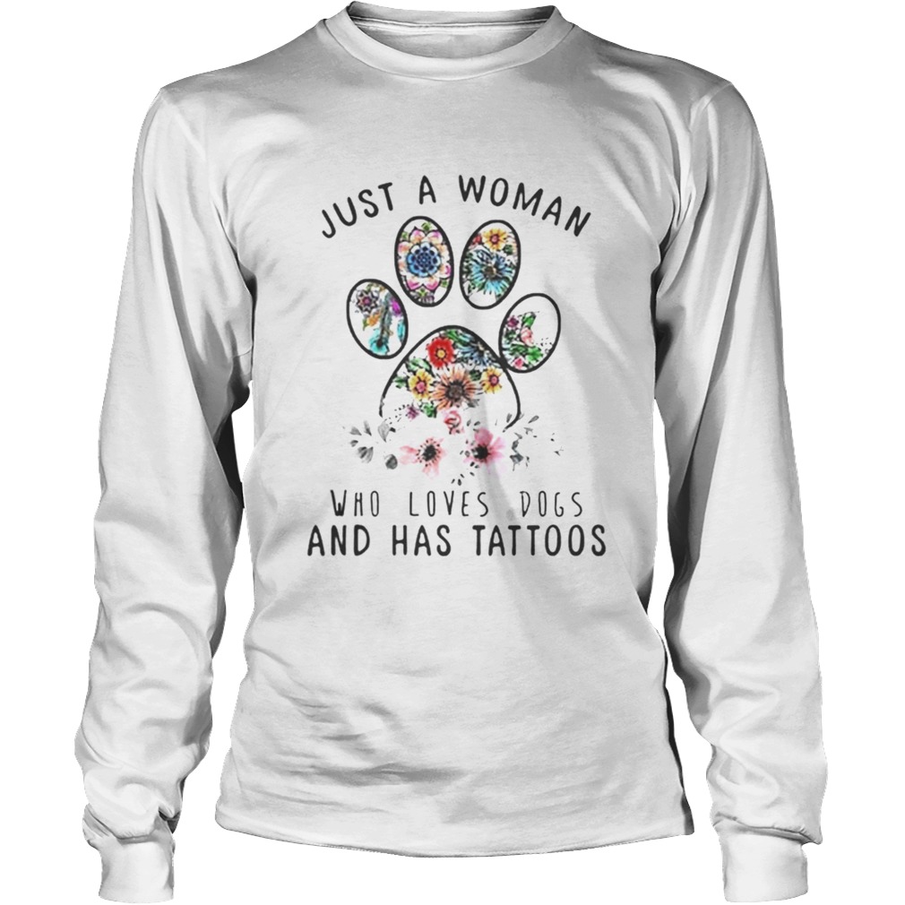1572662362Just a woman who loves dog and has tattoos LongSleeve