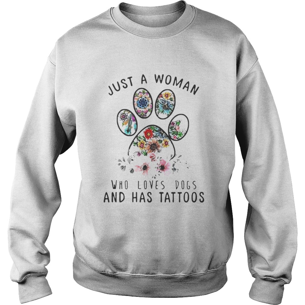 1572662362Just a woman who loves dog and has tattoos Sweatshirt