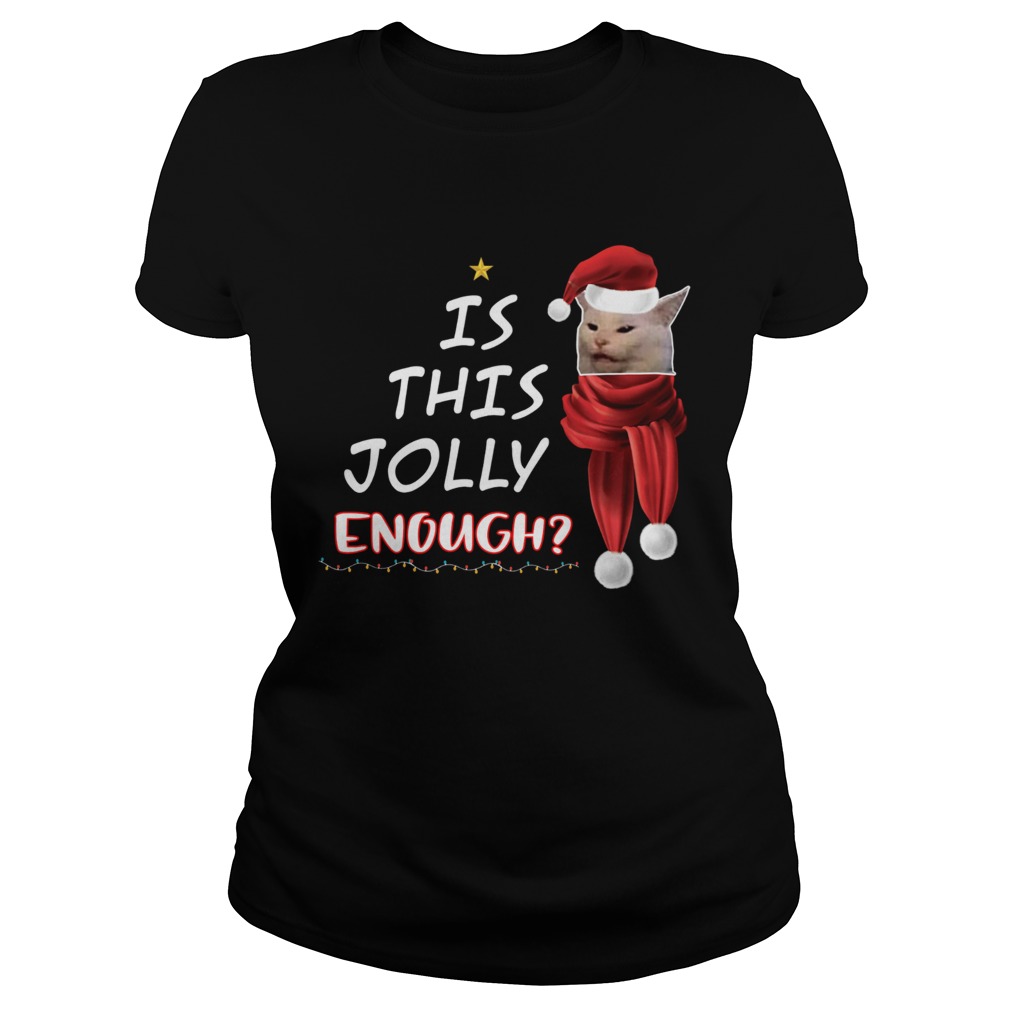 1572664144Cats is this Jolly Enough christmas Classic Ladies