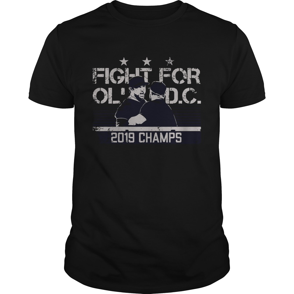 Fight for ol’ Dc 2019 champs shirt