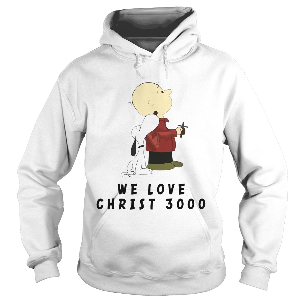 1572837990Charlie Brown and Snoopy We love Christ 3000 Hoodie