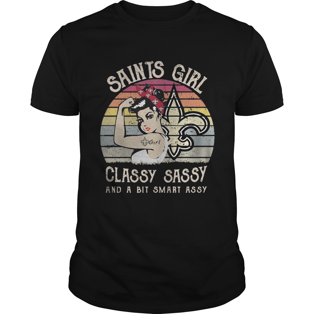 New Orleans Saints girl classy sassy and a bit smart assy vintage shirt