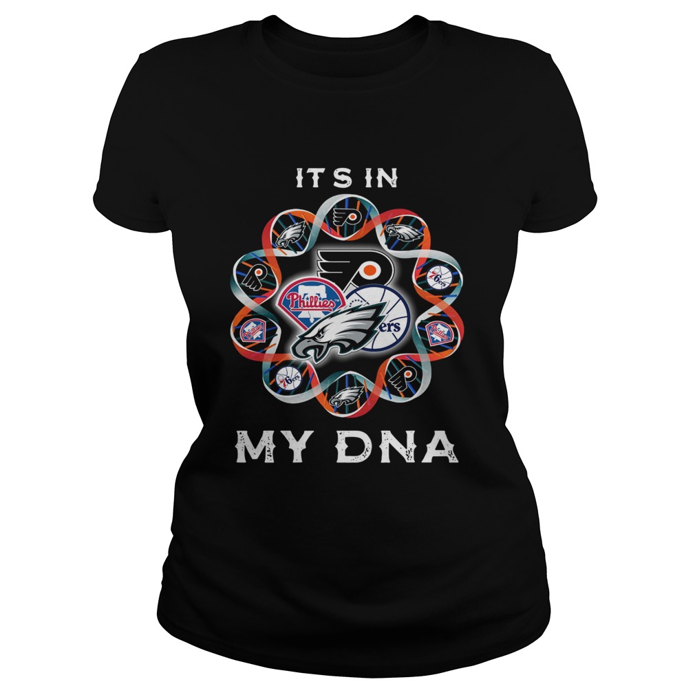 1572843368Philadelphia Eagles Philadelphia 76ers Philadelphia Flyers Logo Itâ€™s In My DNA Classic Ladies