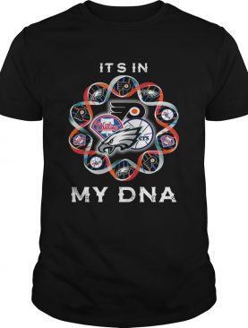 Philadelphia Eagles Philadelphia 76ers Philadelphia Flyers Logo It’s In My DNA shirt