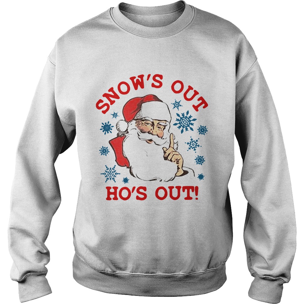 1572856425Santa Claus Snowâ€™s Out Hoâ€™s Out Sweatshirt