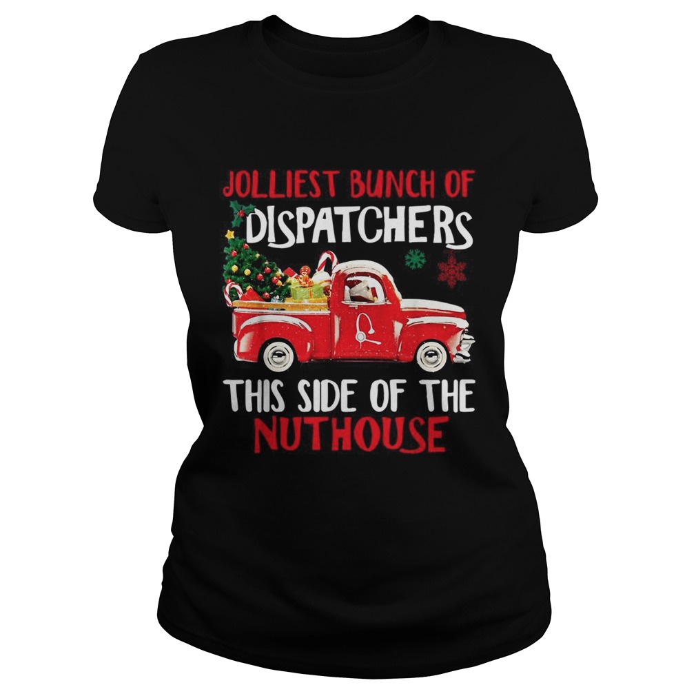 1572859258Jolliest bunch of Dispatchers this side of the nuthouse Christmas Classic Ladies