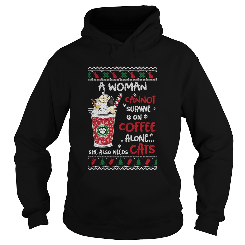 A Woman Cannot Survive On Coffee Alone She Also Needs Cats Ugly Christmas Hoodie