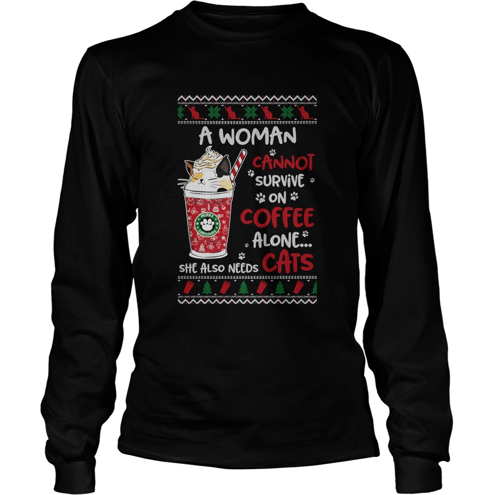 A Woman Cannot Survive On Coffee Alone She Also Needs Cats Ugly Christmas LongSleeve