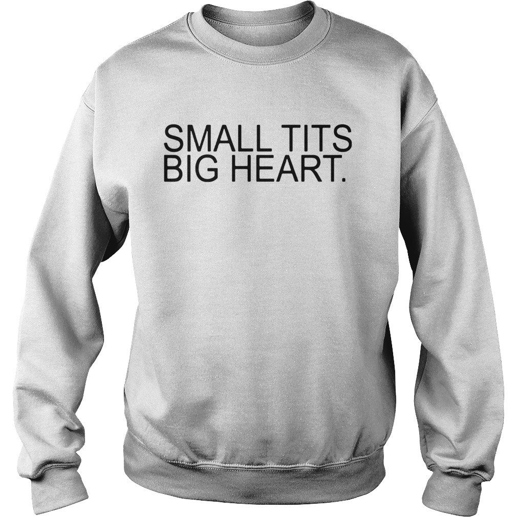 AK Small Tits Big Heart Sweatshirt