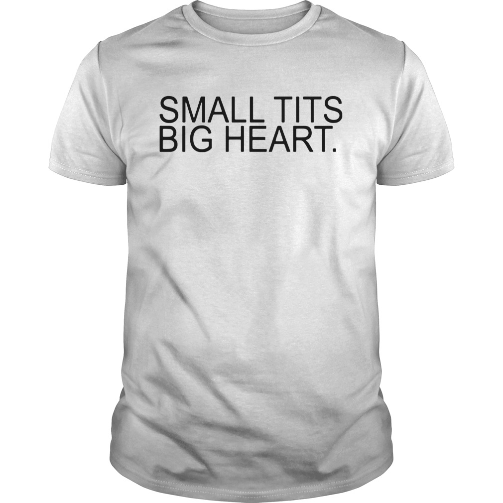 AK Small Tits Big Heart shirt