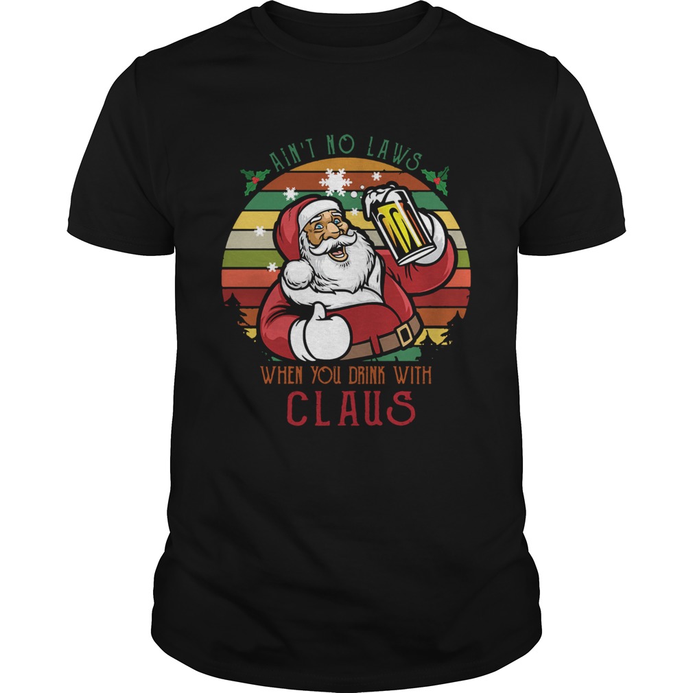 Aint No Laws When You Drink Beer With Santa Claus vintage shirt
