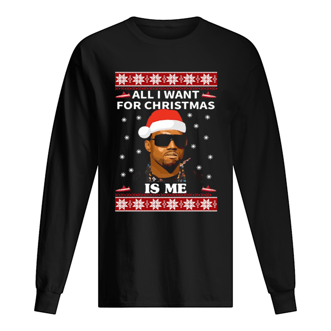 All I Want For Christmas Is Me Kanye West Long Sleeved T-shirt 