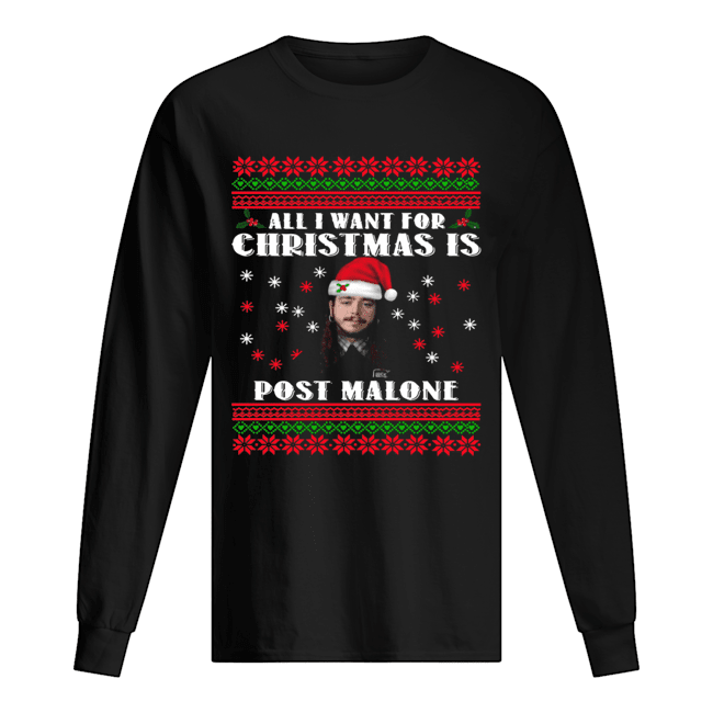 All I want for christmas Post Malone Christmas Long Sleeved T-shirt 