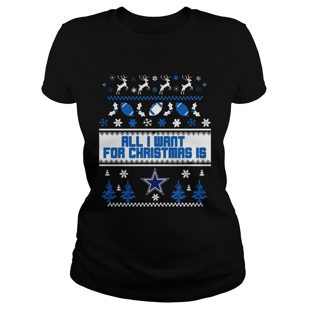All I want for christmas is Dallas Cowboys ugly christmas Classic Ladies