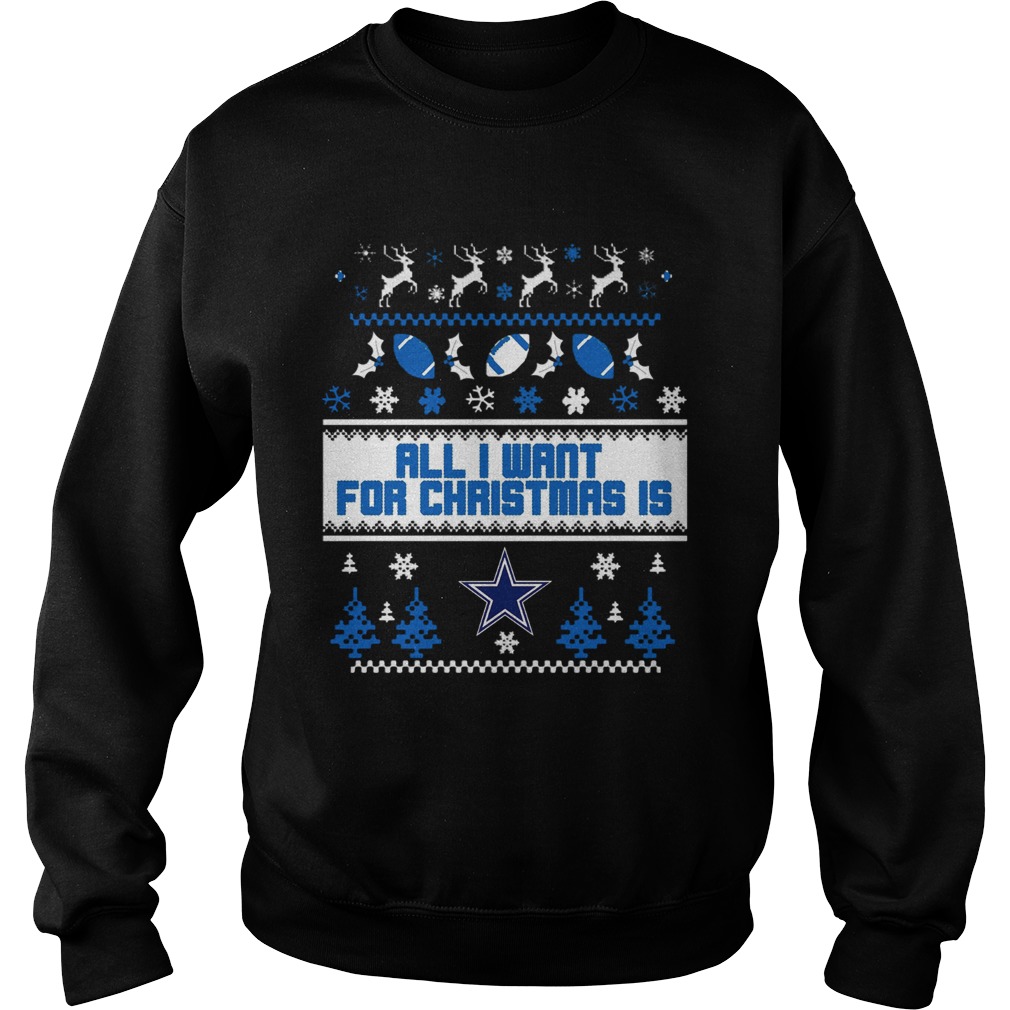 All I want for christmas is Dallas Cowboys ugly christmas Sweatshirt