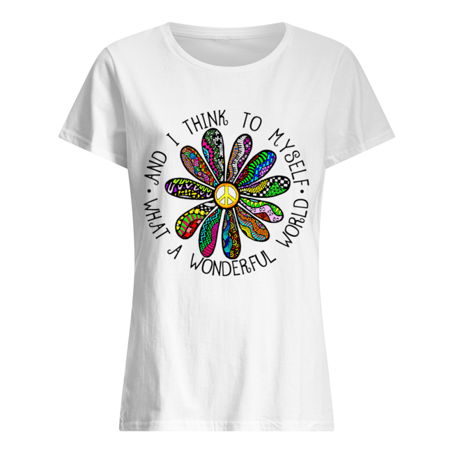 And I Thing To Myself What A Wonderful World Classic Women's T-shirt