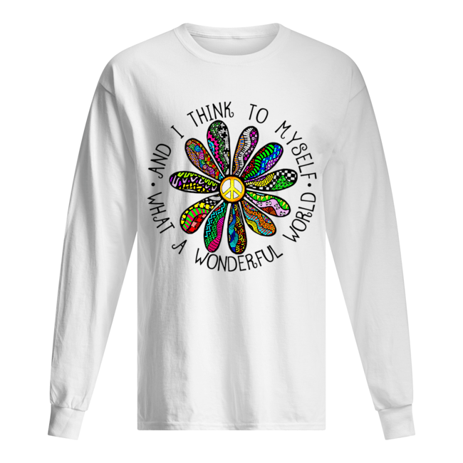And I Thing To Myself What A Wonderful World Long Sleeved T-shirt 