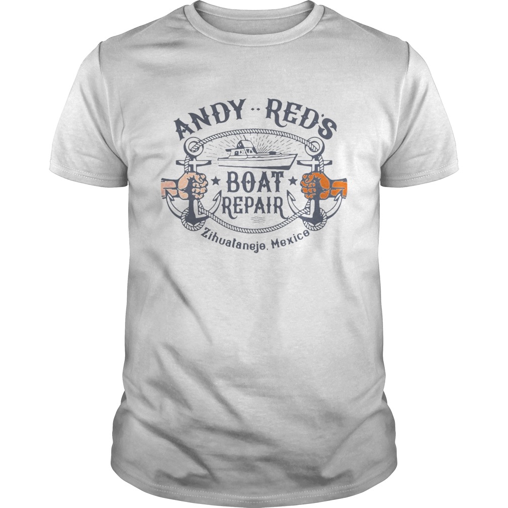 Andy reds boat repair Zihuatanejo Mexico shirt