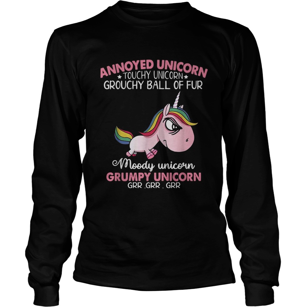 Annoyed Unicorn touch Unicorn grouchy ball of fur moody Unicorn Grumpy Unicorn LongSleeve