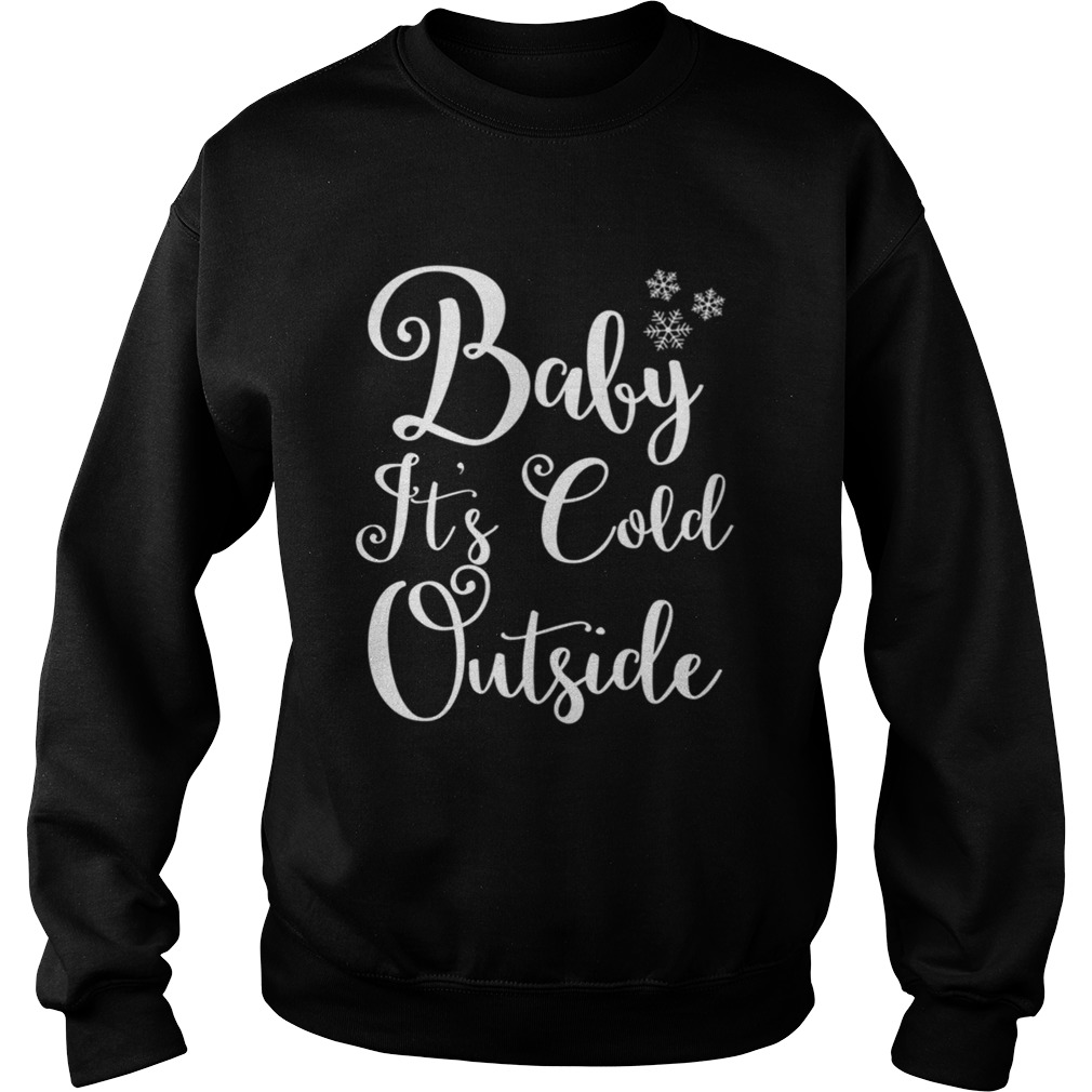 Baby Its Cold Outside Christmas Holiday Red Sweatshirt