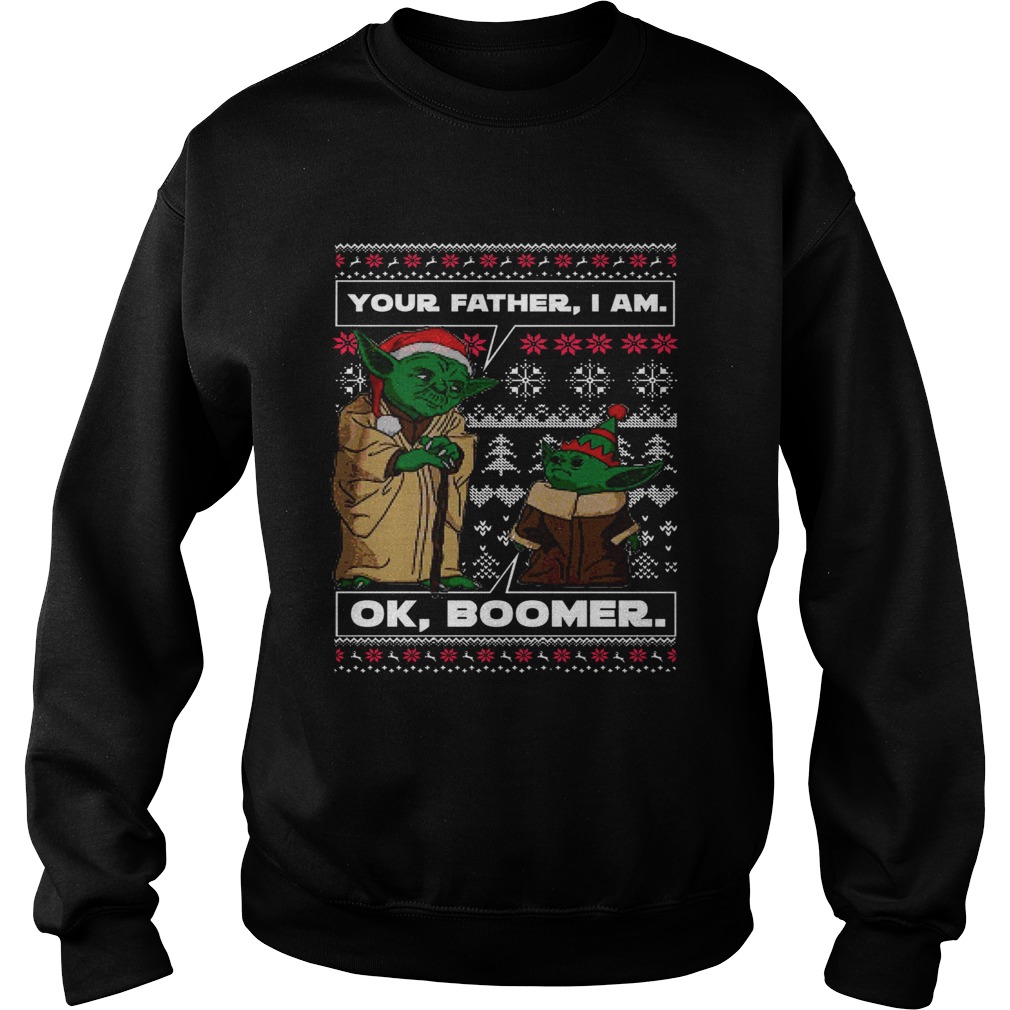 Baby Yoda Your Father I Am Ok Boomer Ugly Christmas Sweatshirt