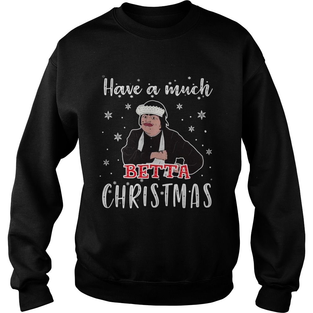 Baga Chipz Have a much Betta Christmas Sweatshirt