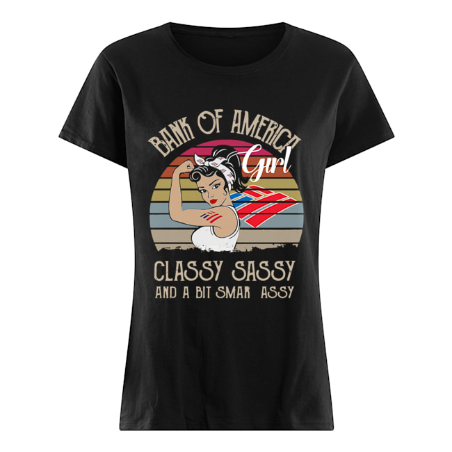 Bank Of America Girl Classy Sassy And A Bit Smart Assy Vintage Retro Classic Women's T-shirt