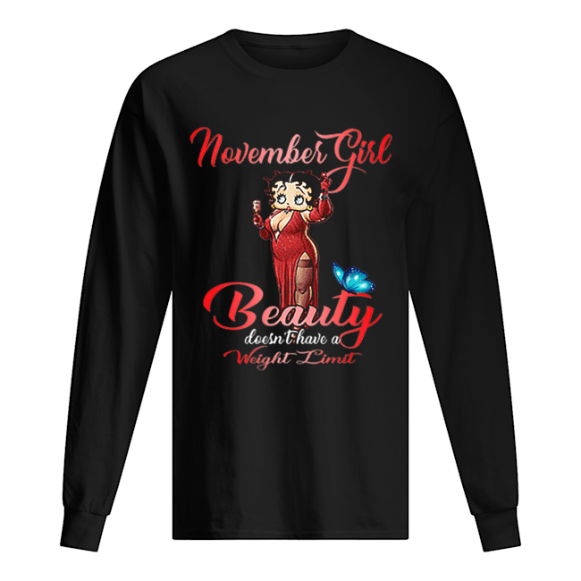 Betty Boop november girl beauty doesn’t have a weight limit Long Sleeved T-shirt 