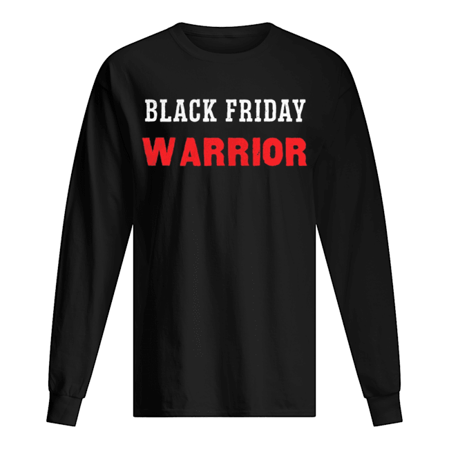 Black Friday Warrior Shirt Long Sleeved T-shirt 
