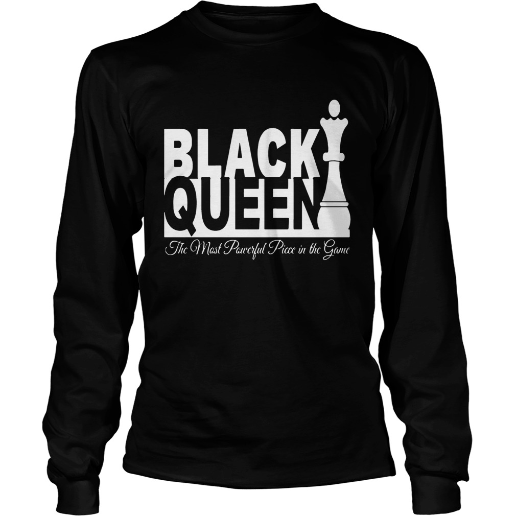 Black Queen The Most Powerful Piece In The Game LongSleeve