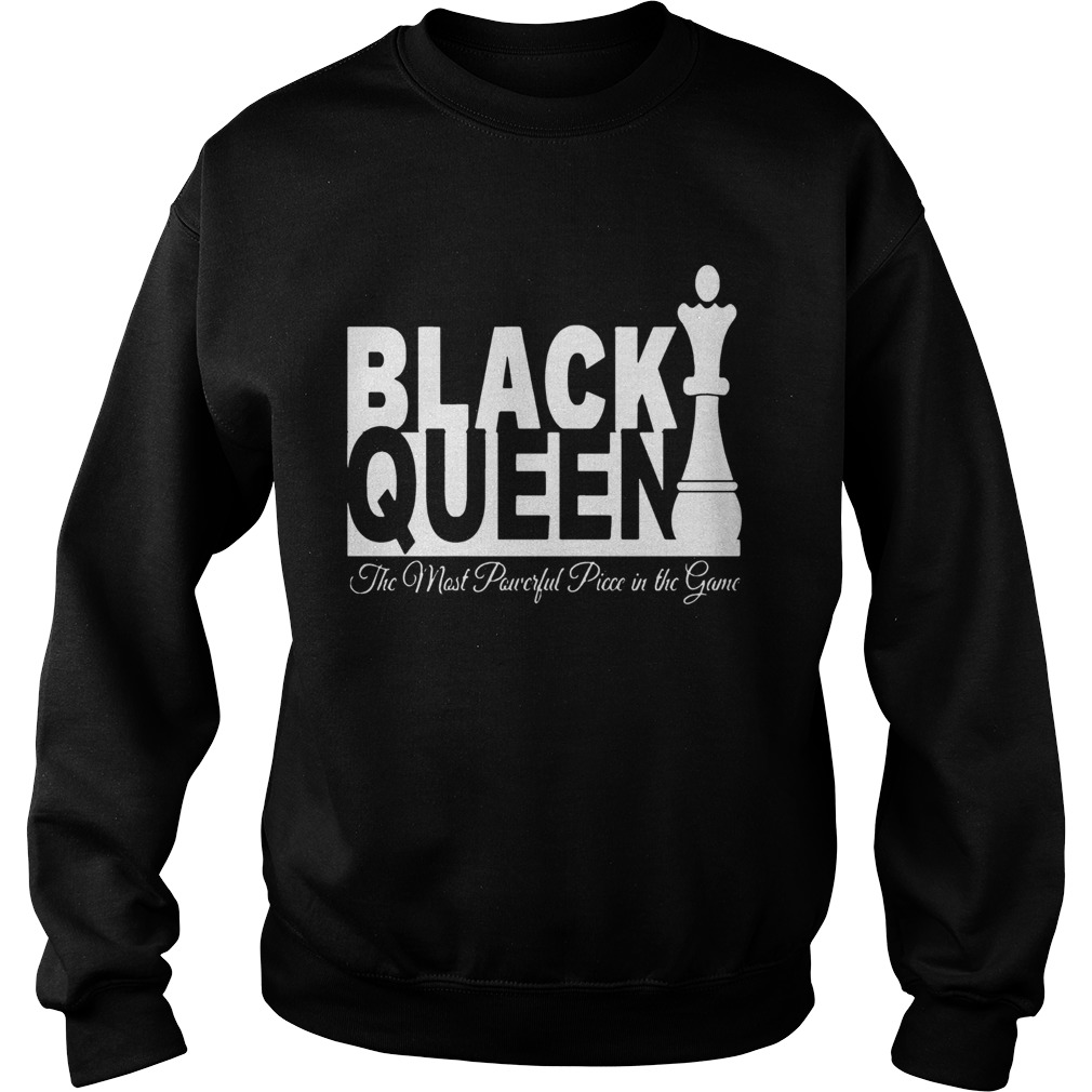 Black Queen The Most Powerful Piece In The Game Sweatshirt