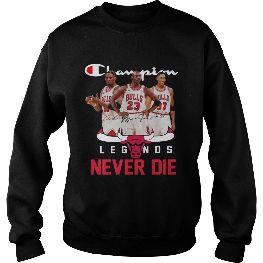 Chicago Bulls Champion Legends Never Die Dennis Rodman Sweatshirt