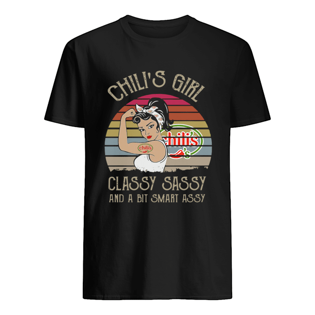 Chili’s Girl Classy Sassy And A Bit Smart Assy Vintage Retro shirt