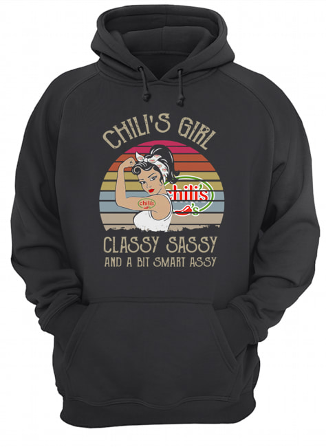 Chili’s Girl Classy Sassy And A Bit Smart Assy Vintage Retro Unisex Hoodie