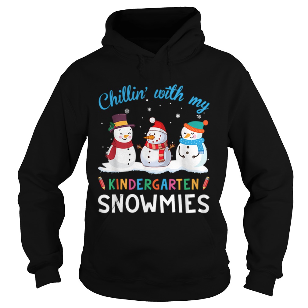 Chillin With My Kindergarten Snowmies Christmas Hoodie