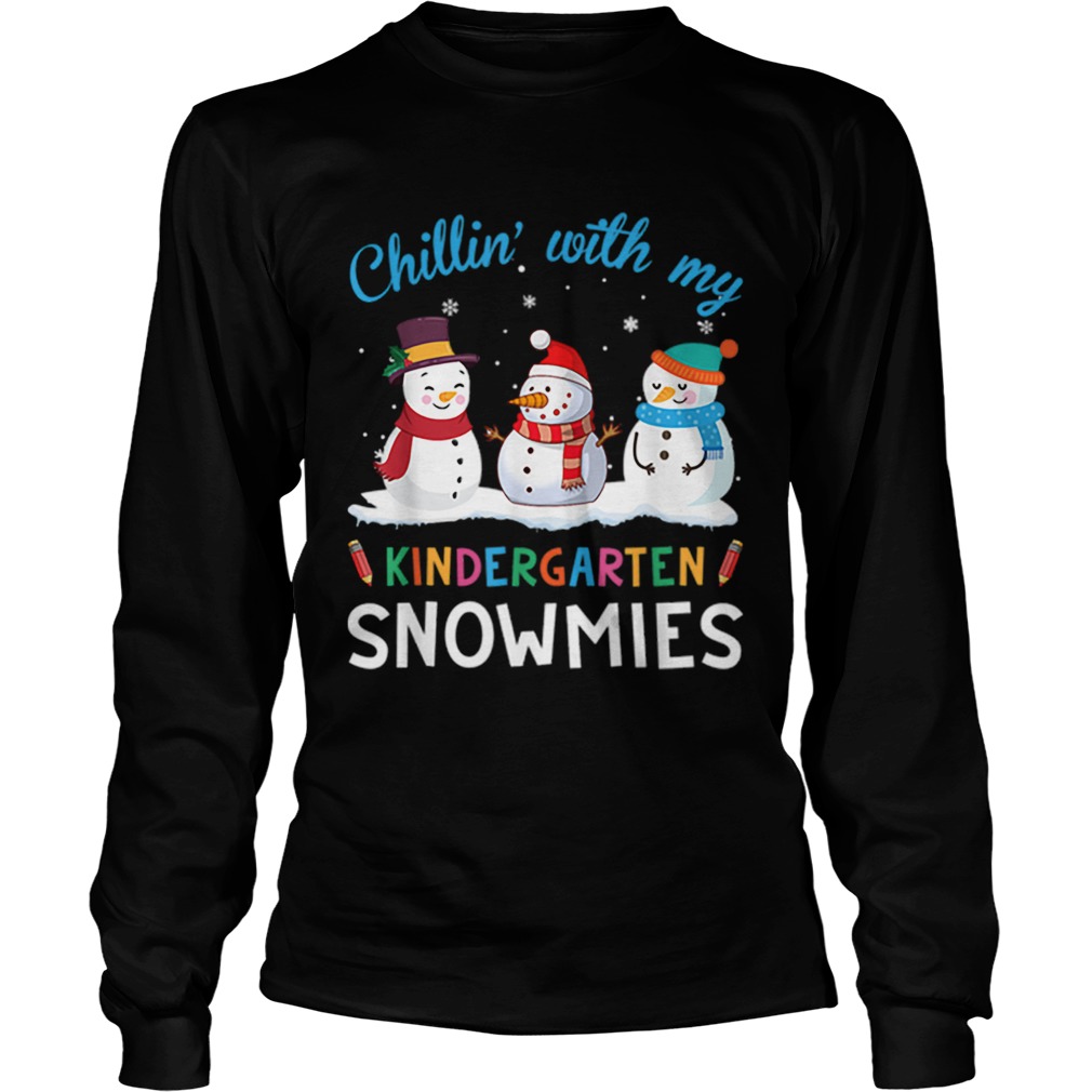 Chillin With My Kindergarten Snowmies Christmas LongSleeve