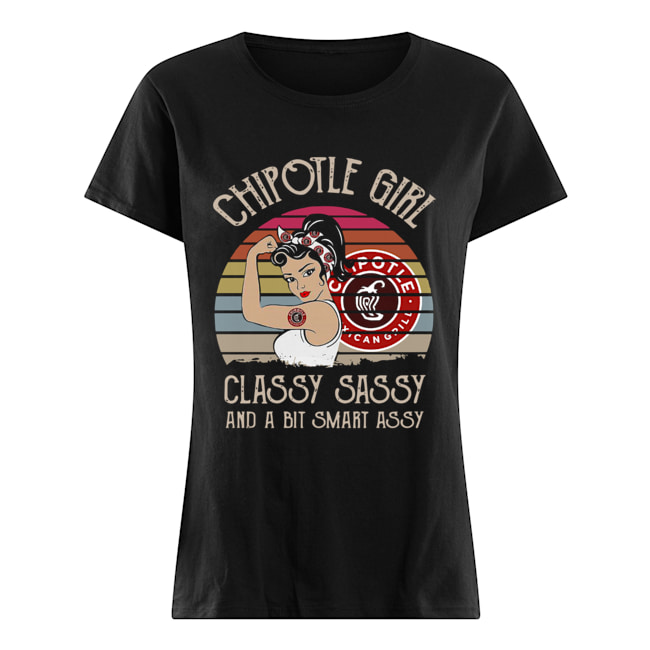 Chipotle Girl Classy Sassy And A Bit Smart Assy Vintage Retro Classic Women's T-shirt