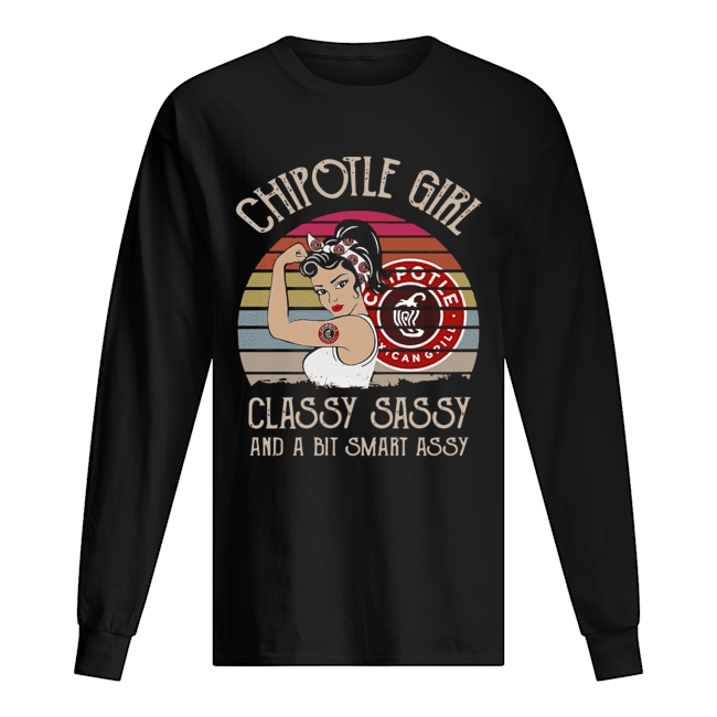 Chipotle Girl Classy Sassy And A Bit Smart Assy Vintage Retro Long Sleeved T-shirt 