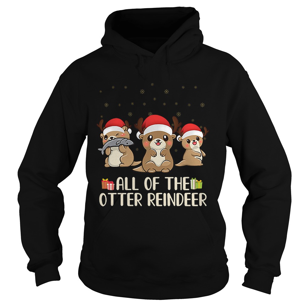 Christmas All of the otter reindeer Merry Ottermas Hoodie