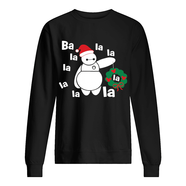 Christmas Big Hero 6 Baymax Ba La La La Unisex Sweatshirt