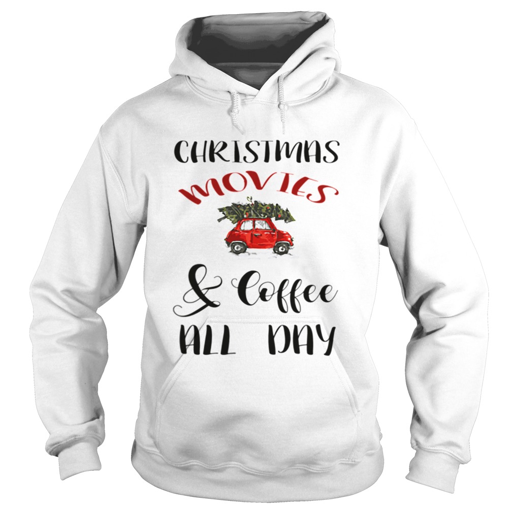 Christmas Movies And Coffee All Day Hoodie