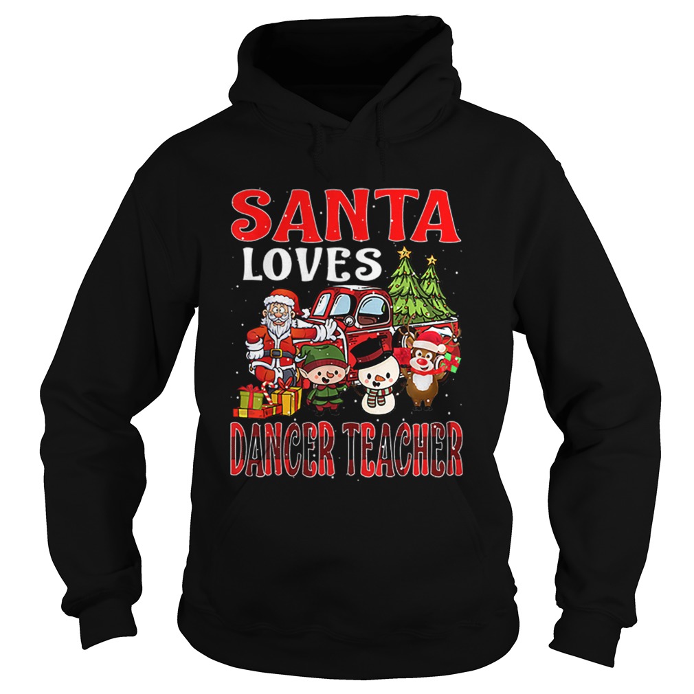 Christmas Santa Loves Dancer Teacher Merry Xmas Hoodie
