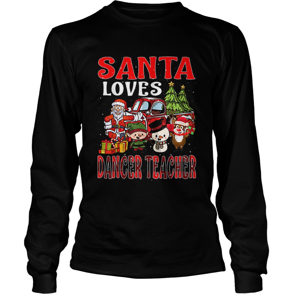 Christmas Santa Loves Dancer Teacher Merry Xmas LongSleeve