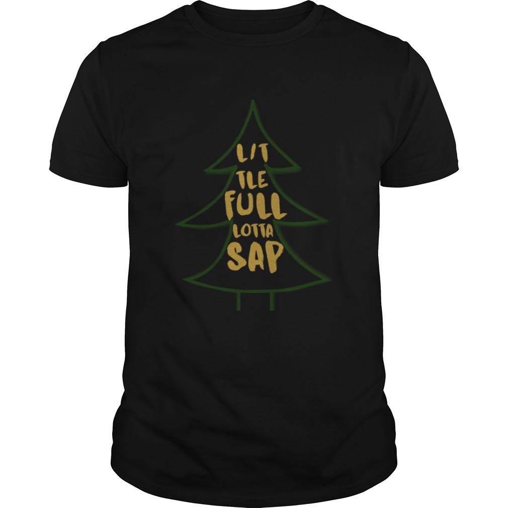 Christmas Vacation Clark Griswold Looks Great Little Full Lotta Sap shirt