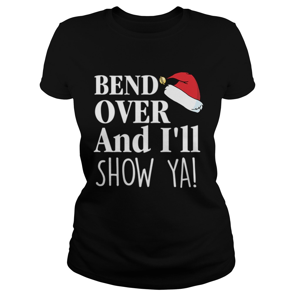 Christmas Vacation Quote Bend Over And Ill Show Ya Shirt Classic Ladies